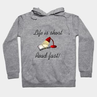 Life is short read fast Hoodie